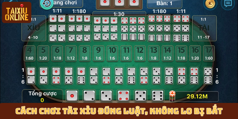 Cách chơi Tài Xỉu đúng luật, không lo bị bắt Cách chơi Tài Xỉu đúng luật, không lo bị bắt