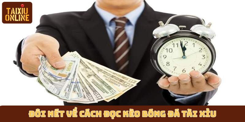 Đôi nét về cách đọc kèo bóng đá Tài Xỉu Đôi nét về cách đọc kèo bóng đá Tài Xỉu