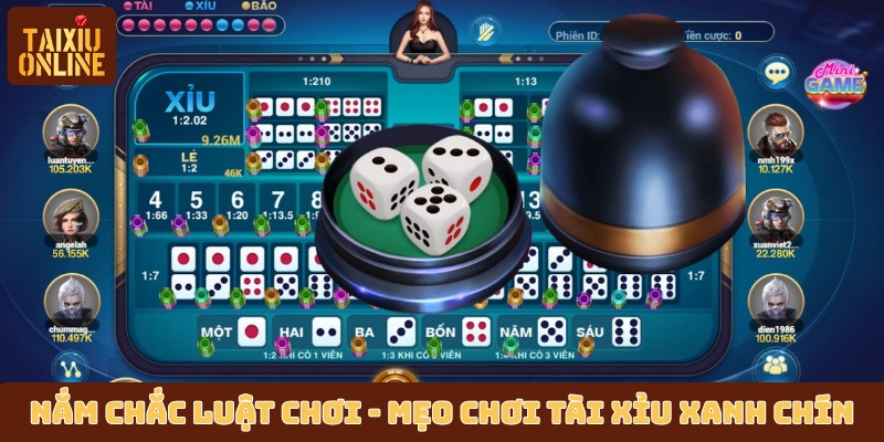 Nắm chắc luật chơi - Mẹo chơi tài xỉu xanh chín Nắm chắc luật chơi - Mẹo chơi tài xỉu xanh chín