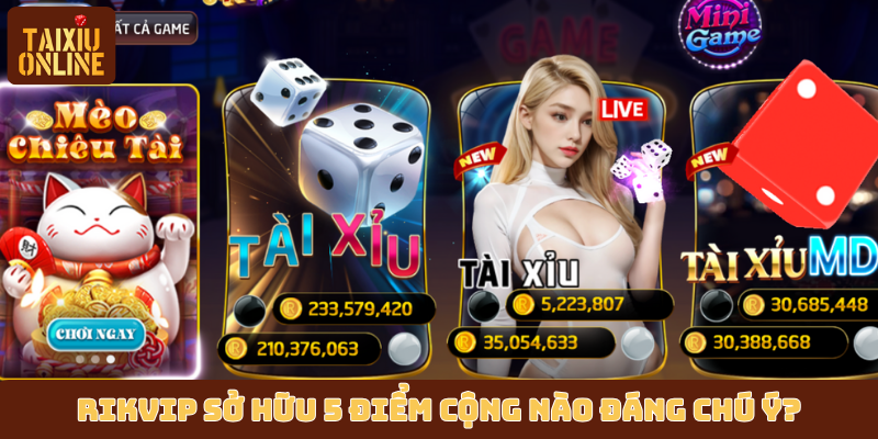 RikVip sở hữu 5 điểm cộng nào đáng chú ý?