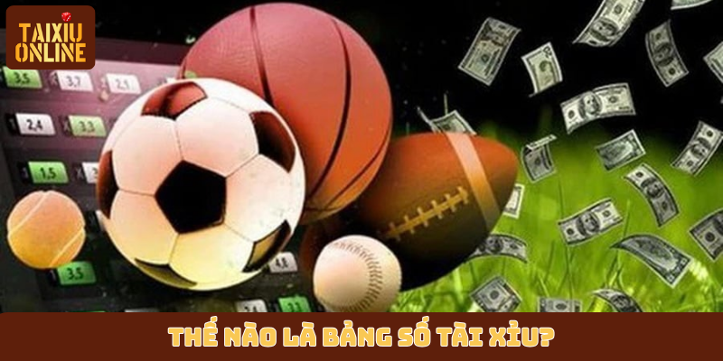 Thế nào là bảng số tài xỉu? Thế nào là bảng số tài xỉu?