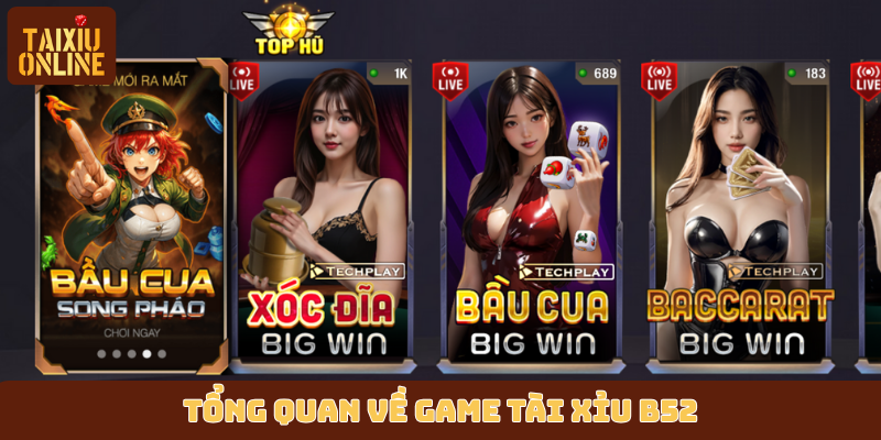 Tổng quan về game tài xỉu B52 Tổng quan về game tài xỉu B52