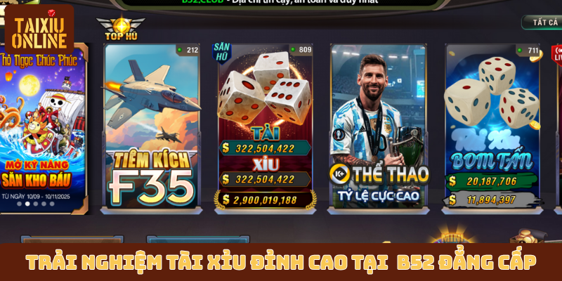 Trải nghiệm tài xỉu đỉnh cao tại cổng game B52 đẳng cấp Trải nghiệm tài xỉu đỉnh cao tại cổng game B52 đẳng cấp