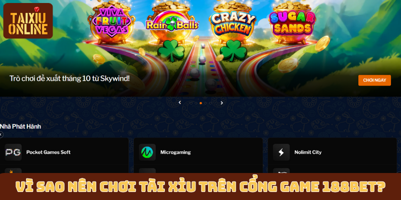 Vì sao nên thử chơi Tài Xỉu trên cổng game 188bet?