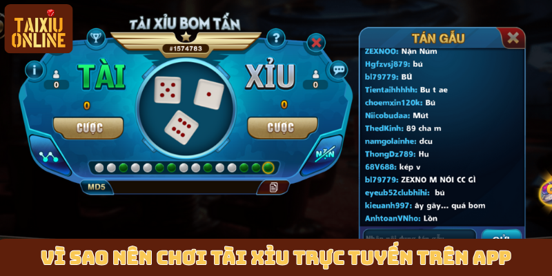 Vì sao nên chơi tài xỉu trực tuyến trên app Vì sao nên chơi tài xỉu trực tuyến trên app